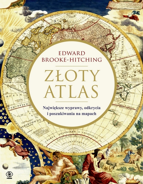 okładka książki pt. Złoty atlas: największe wyprawy, odkrycia i poszukiwania na mapach