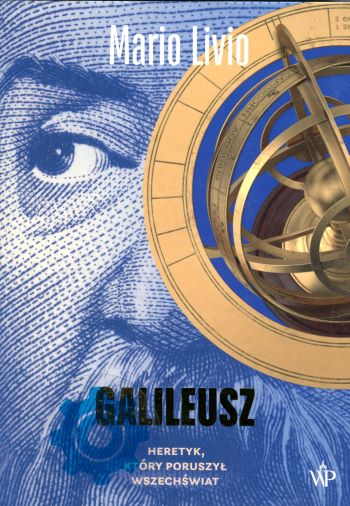 okładka książki pt.  Galileusz. Heretyk, który poruszył wszechświat 