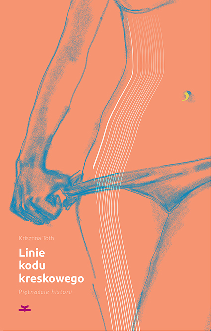 Okładka książki Krisztuny Tóth "Linie kodu kreskowego". Przedstawia zarys ciała na pomarańczowym tle. 