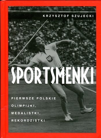 okładka książki Sportsmenki pierwsze polskie olimpijki, medalistki, rekordzistki