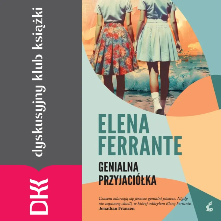 Dyskusyjny Klub Książki – Elena Ferrante – Genialna przyjaciółka